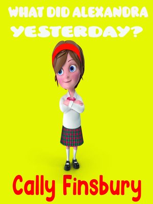cover image of What Did Alexandra See Yesterday?